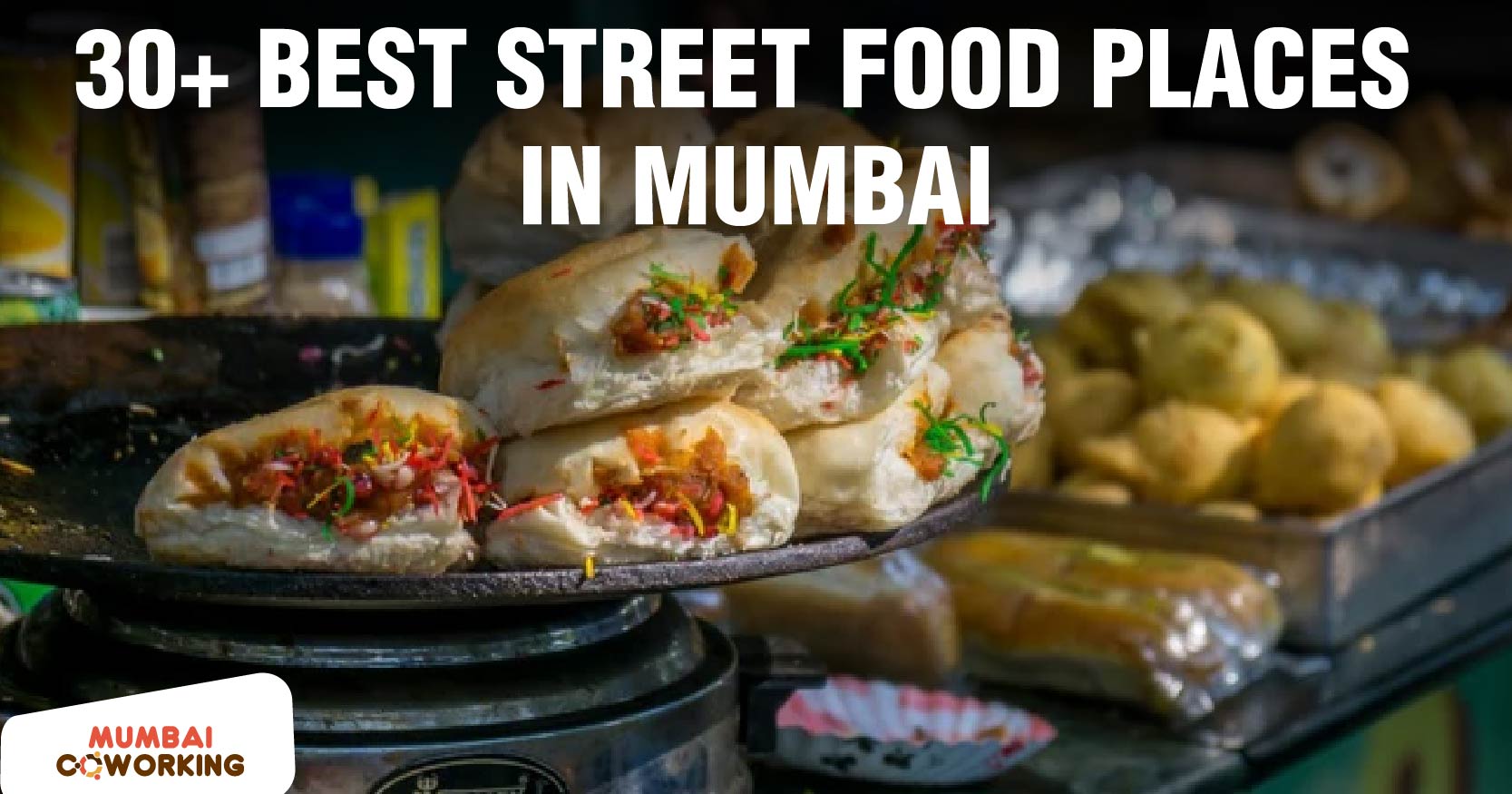 Street Food in Mumbai | 50 Best Street Food Mumbai to try in 2022