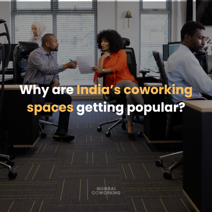 Why are India’s coworking spaces getting popular?