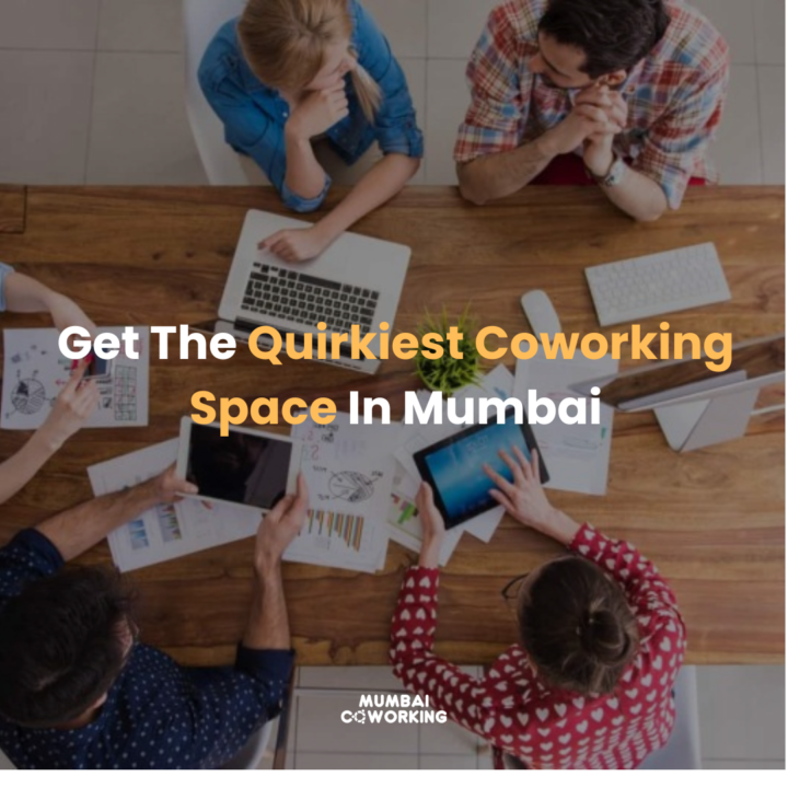 Get The Quirkiest Coworking Space In Mumbai