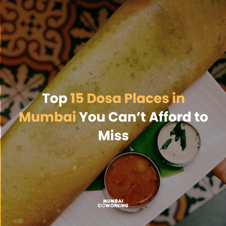 Top 15 Dosa Places in Mumbai You Can’t Afford to Miss