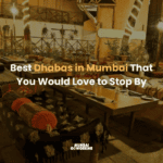 Best Dhabas in Mumbai That You Would Love to Stop By