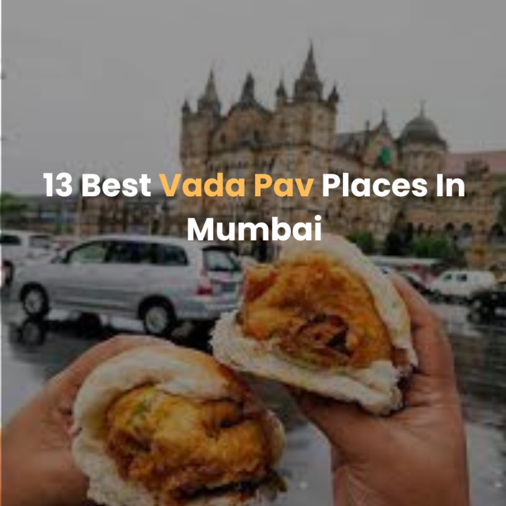 13 Best Vada Pav Places In Mumbai