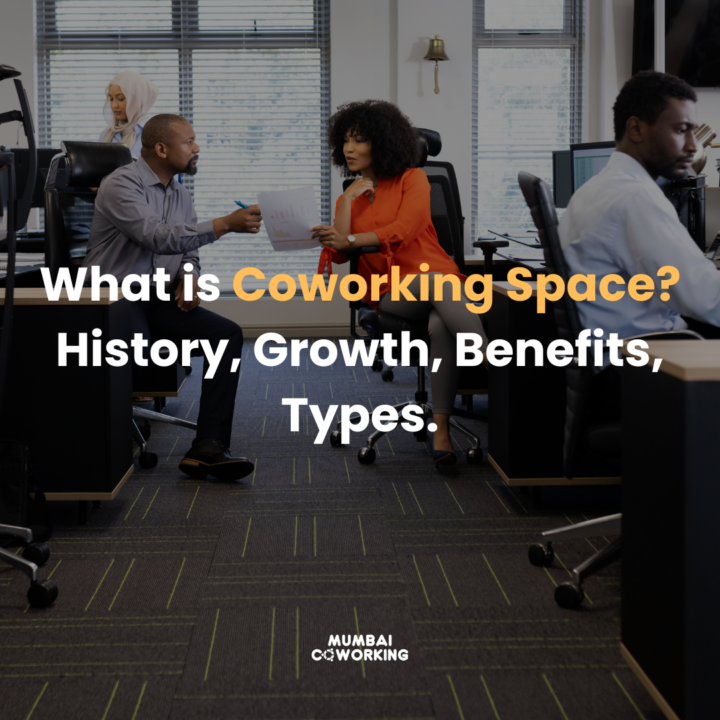 What is Coworking Space? History, Growth, Benefits, Types.