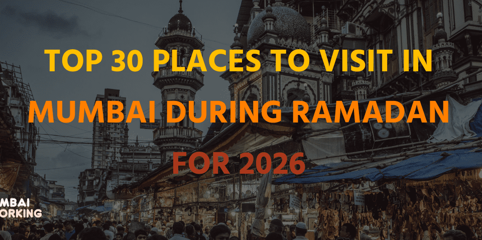 places to visit in mumbai during ramadan